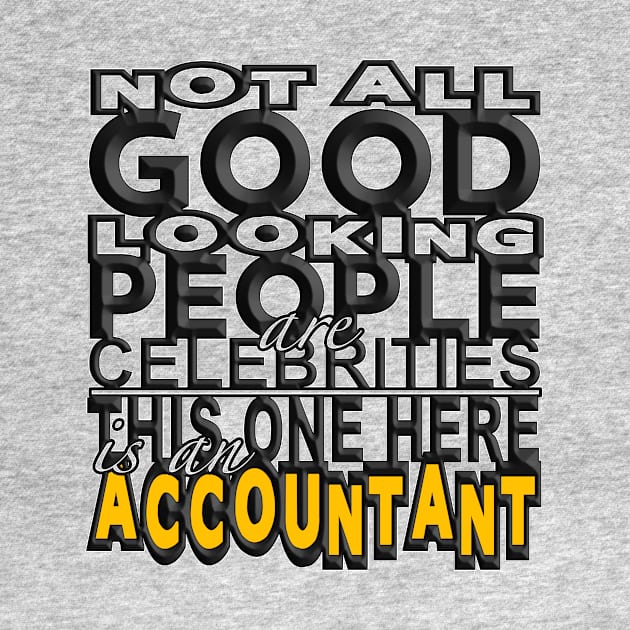 Good Looking Accountant by Aine Creative Designs